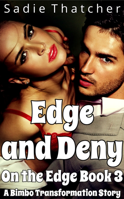 Edge and Deny: A Bimbo Transformation Story