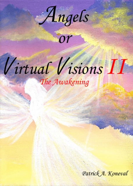 Angels or Virtual Visions II: The Awakening