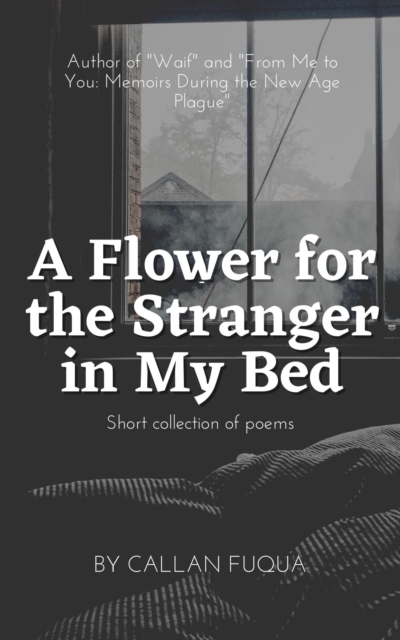 Flower for the Stranger in My Bed