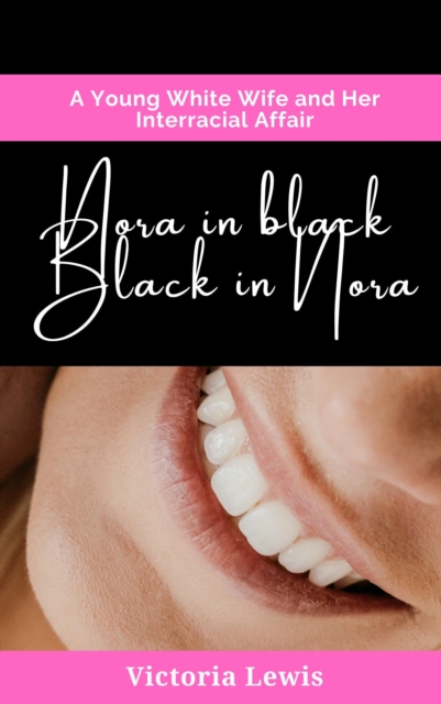 Nora in Black, Black in Nora. A Young White Wife and Her Interracial Affair.