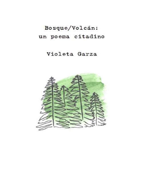 Bosque/Volcan: un poema citadino