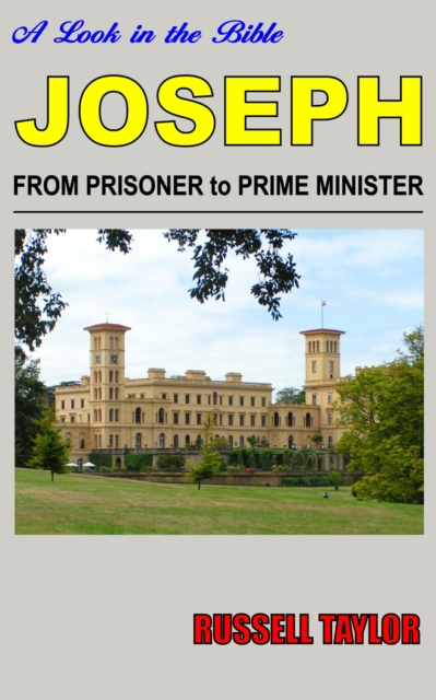 Joseph: From Prisoner to Prime Minister