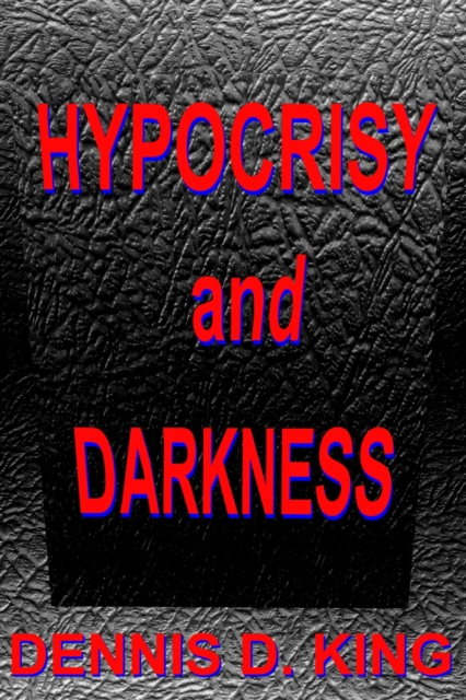 Hypocrisy and Darkness