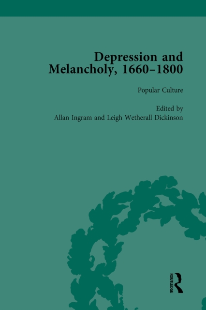 Depression and Melancholy, 1660-1800 vol 4