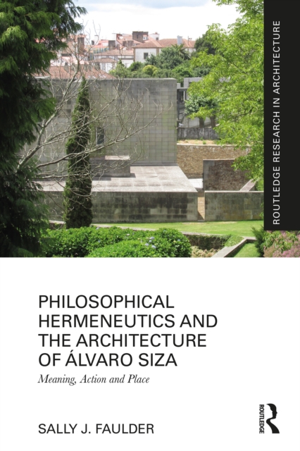 Philosophical Hermeneutics and the Architecture of Alvaro Siza