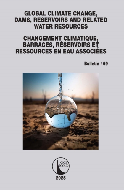 Global Climate Change, Dams, Reservoirs and Related Water Resources / Changement Climatique, Barrages, Reservoirs et Ressources en eau associees