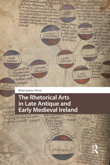 Rhetorical Arts in Late Antique and Early Medieval Ireland