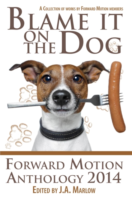 Blame it on the Dog (Forward Motion Anthology 2014)