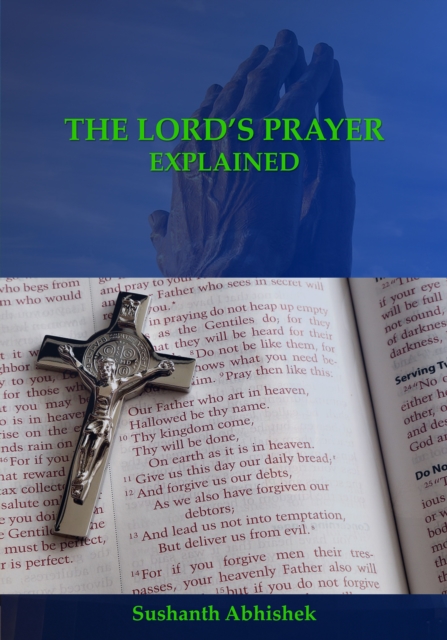 Lord's Prayer: Explained