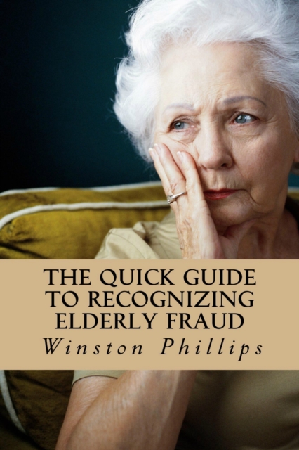 Quick Guide to Recognizing Elderly Fraud: Elderly Financial Abuse Prevention Made Easy