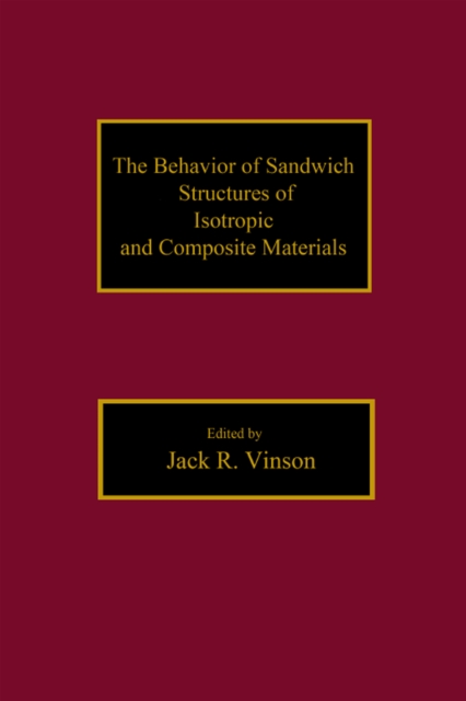 Behavior of Sandwich Structures of Isotropic and Composite Materials