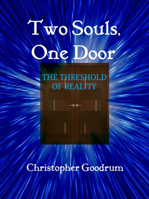 Two Souls, One Door:  The Threshold of Reality