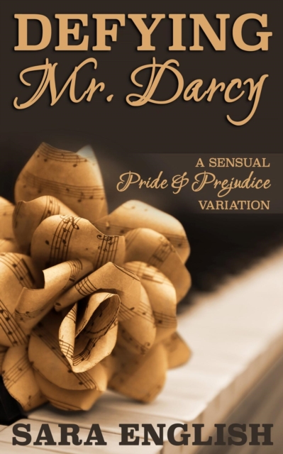 Defying Mr. Darcy: A Pride and Prejudice Intimate Novella