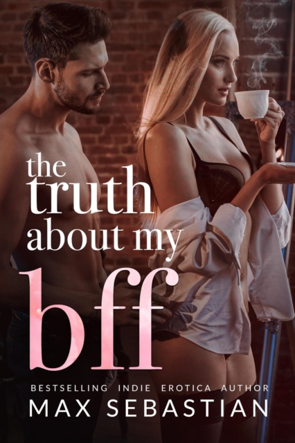 Truth About My BFF
