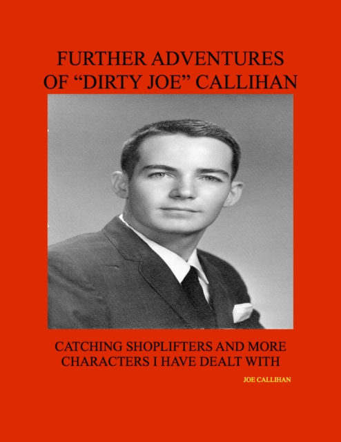 Further Adventures of &quote;Dirty Joe&quote; Callihan