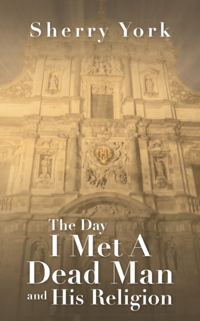 Day I Met a Dead Man and His Religion