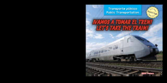 !Vamos a tomar el tren! / Let's Take the Train!