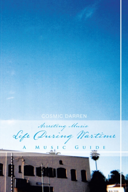 Arresting Music: Life During Wartime- a Music Guide