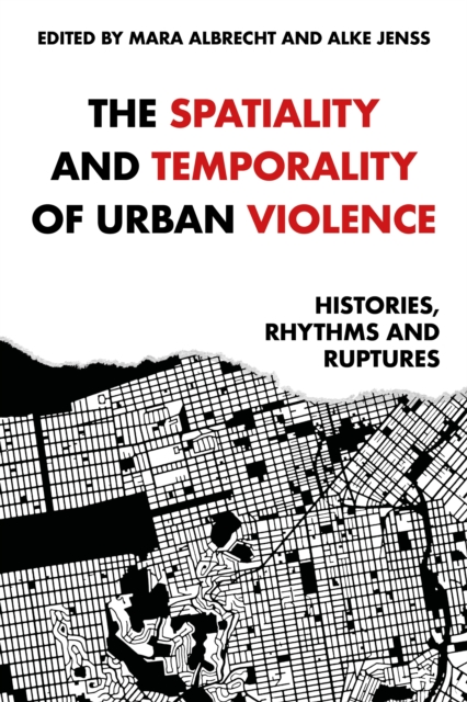 spatiality and temporality of urban violence