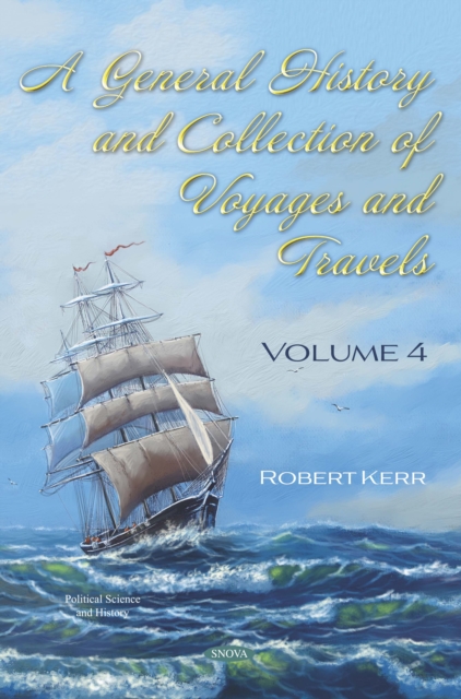 General History and Collection of Voyages and Travels. Volume IV