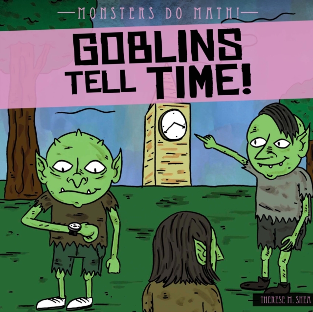 Goblins Tell Time!