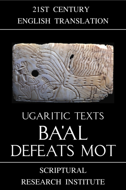 Ugaritic Texts: Ba'al Defeats Mot