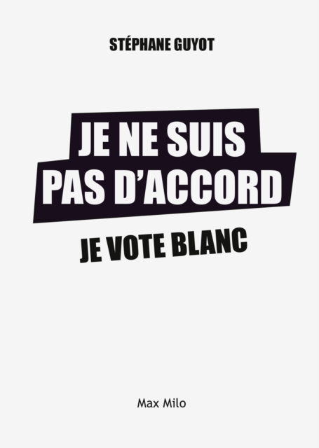 Je ne suis pas d'accord. Je vote blanc