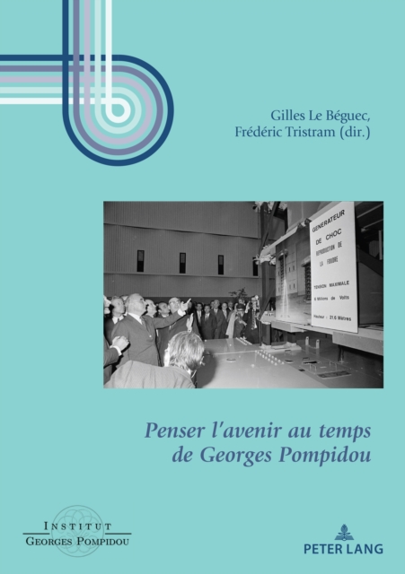 Penser l’avenir au temps de Georges Pompidou