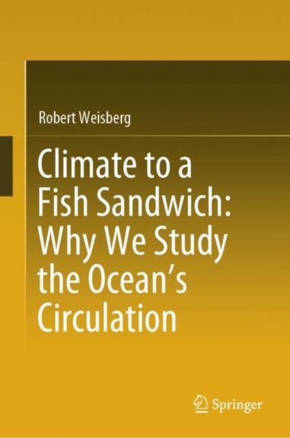 Climate to a Fish Sandwich: Why We Study the Ocean's Circulation
