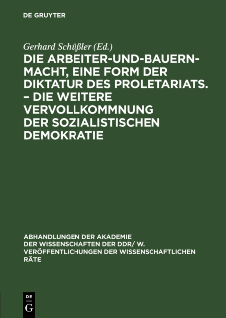 Die Arbeiter-und-Bauern-Macht, eine Form der Diktatur des Proletariats. - Die weitere Vervollkommnung der sozialistischen Demokratie