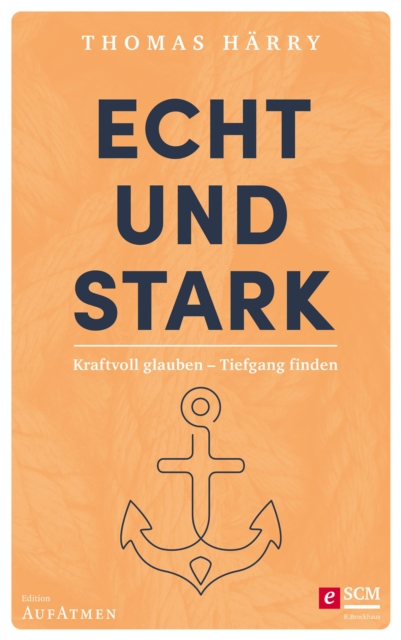 Echt und stark