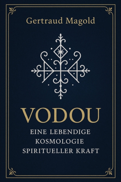 Vodou: Eine lebendige Kosmologie spiritueller Kraft