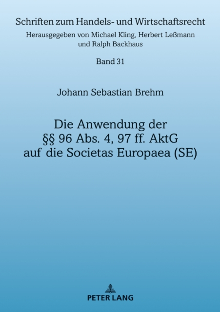 Die Anwendung der §§ 96 Abs. 4, 97 ff. AktG auf die Societas Europaea (SE)