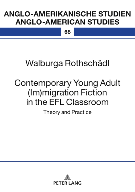 Contemporary Young Adult (Im)migration Fiction in the EFL Classroom