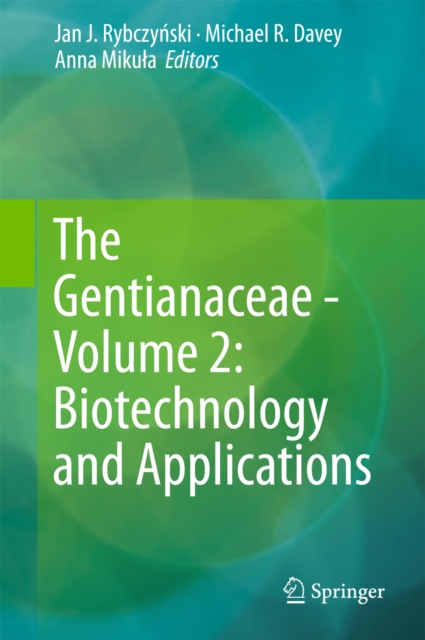 Gentianaceae - Volume 2: Biotechnology and Applications