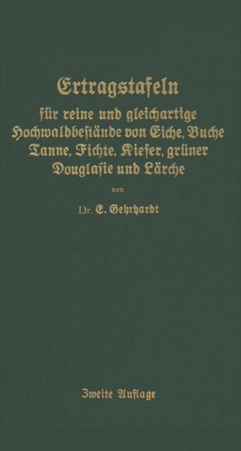 Ertragstafeln für reine und gleichartige Hochmaldbeftände von Eiche, Buche, Tanne, Fichte, Kiefer, grüner Douglafie und Lärche
