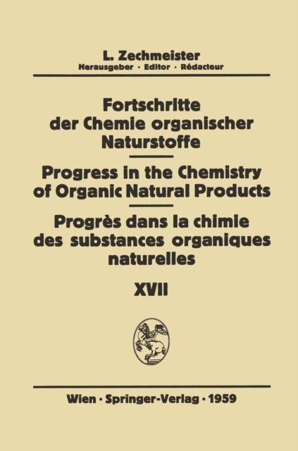 Fortschritte der Chemie Organischer Naturstoffe / Progress in the Chemistry of Organic Natural Products / Progres dans la Chimie des Substances Organiques Naturelles