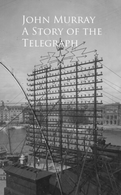Story of the Telegraph