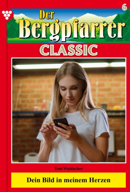 Der Bergpfarrer Classic 6 – Heimatroman
