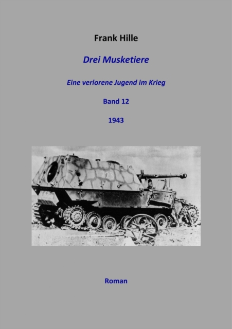 Drei Musketiere - Eine verlorene Jugend im Krieg, Band 12