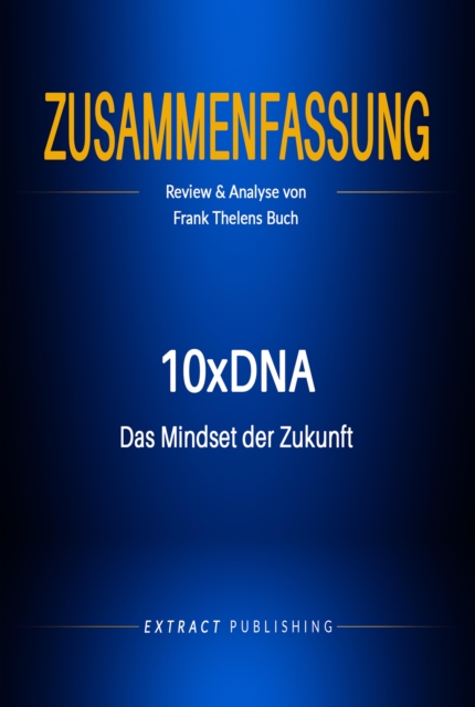 Zusammenfassung: 10xDNA: Das Mindset der Zukunft