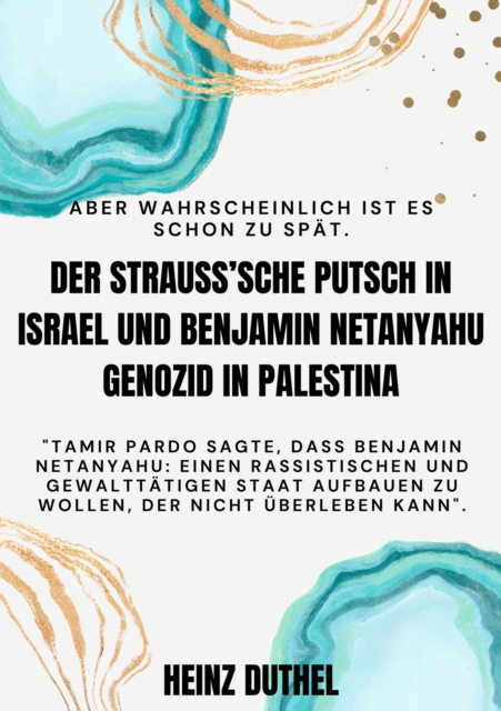 DER STRAUSS'SCHE GOOGLE PUTSCH IN ISRAEL UND BENJAMIN NETANYAHU GENOZID IN PALESTINA