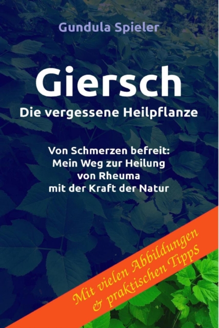 Giersch - Die vergessene Heilpflanze