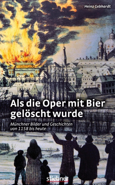 Als die Oper mit Bier gelöscht wurde