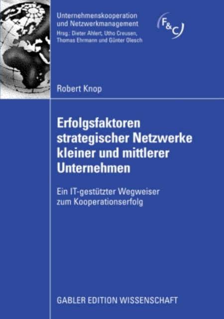 Erfolgsfaktoren strategischer Netzwerke kleiner und mittlerer Unternehmen