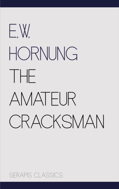 Amateur Cracksman (Serapis Classics)