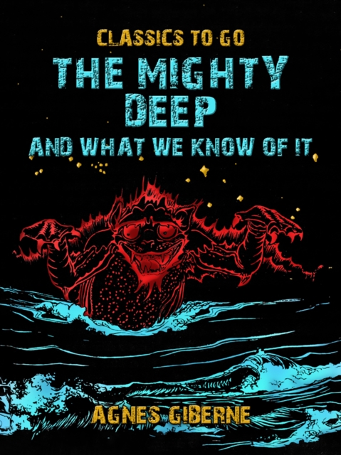 Mighty Deep, And What We Know Of It