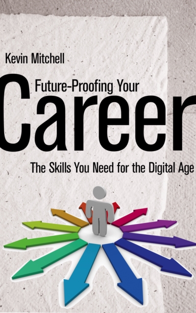 Future-Proofing Your Career - The Skills You Need for the Digital Age