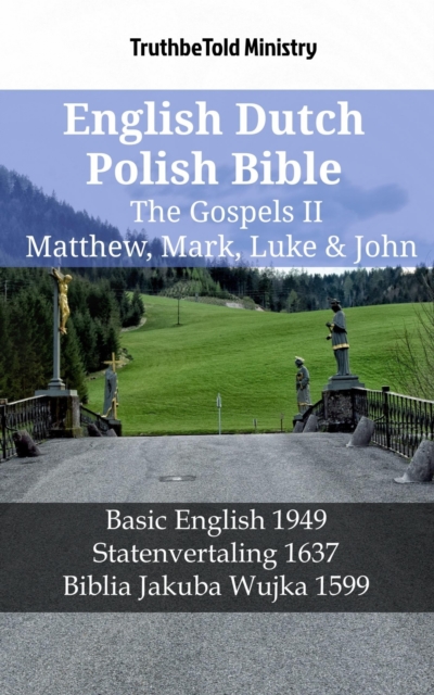 English Dutch Polish Bible - The Gospels II - Matthew, Mark, Luke & John