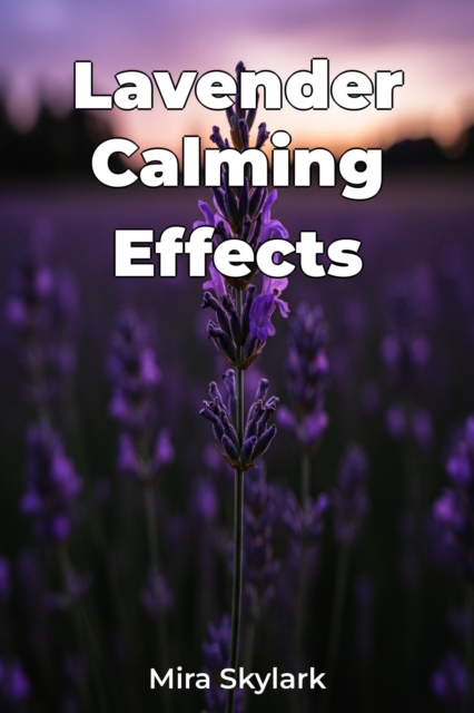 Lavender Calming Effects